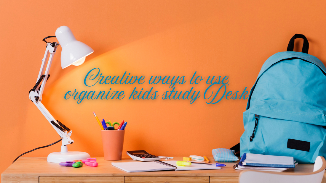 Organize kids study table.